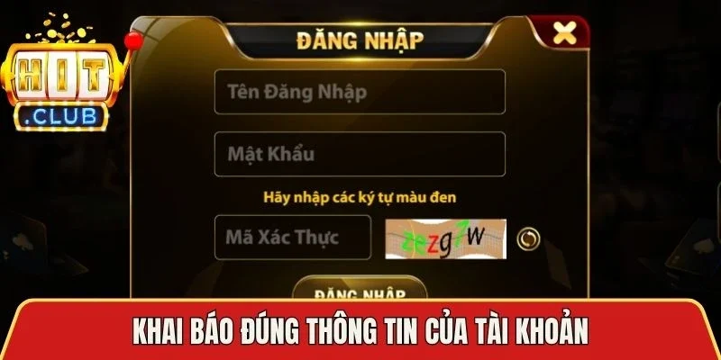 Khai báo đúng thông tin của tài khoản