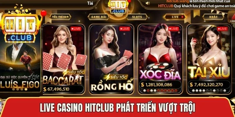 Live casino Hitclub phát triển vượt trội