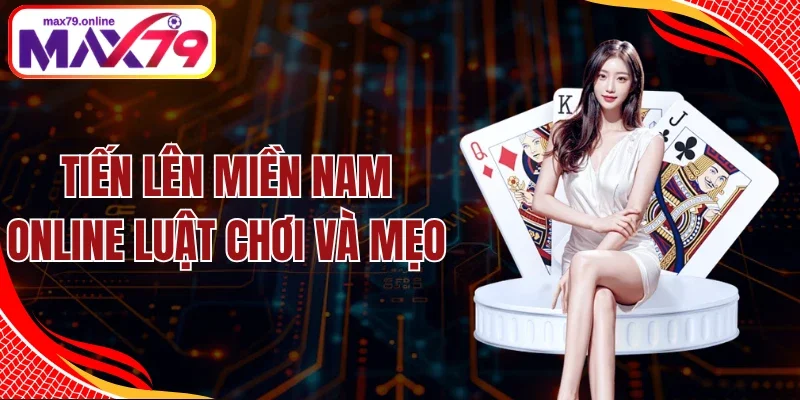 Tiến Lên Miền Nam Online
