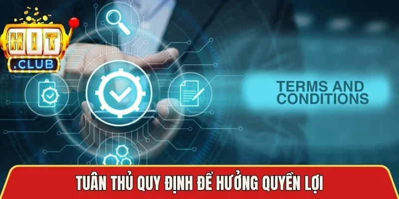 Tuân thủ quy định để hưởng quyền lợi
